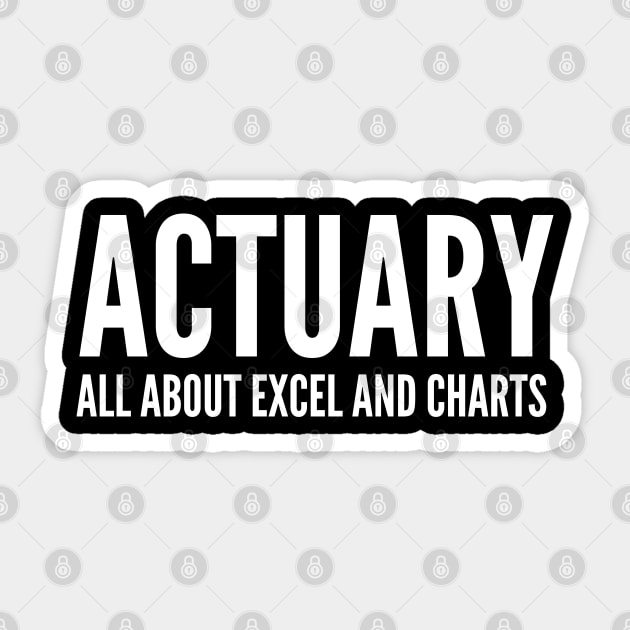 Actuary All About Excel And Charts - Funny Quotes Sticker by Celestial Mystery